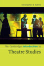 The Cambridge Introduction to Theatre Studies - Retail Maharaj