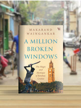 A MILLION BROKEN WINDOWS : THE MAGIC AND MYSTIQUE OF BOMBAY CRICKET - Retail Maharaj