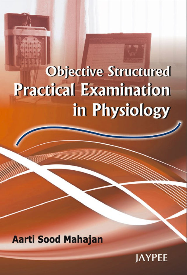 OBJECTIVE STRUCTURED PRACTICAL EXAMINATION IN PHYSIOLOGY - Retail Maharaj