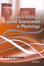 OBJECTIVE STRUCTURED PRACTICAL EXAMINATION IN PHYSIOLOGY - Retail Maharaj