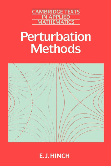 Perturbation Methods: 6 (Cambridge Texts in Applied Mathematics) - Retail Maharaj