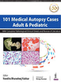 101 MEDICAL AUTOPSY CASES ADULT & PEDIATRIC WITH COMPLETE PATHOLOGICAL/ CLINICAL DETAILS AND REVIEW - Retail Maharaj