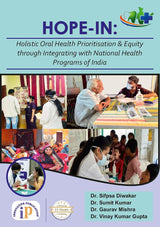 HOPE-IN: Holistic Oral Health Prioritisation and Equity Through Integration with National Health Programs of India (First Edition, 2026) - Retail Maharaj