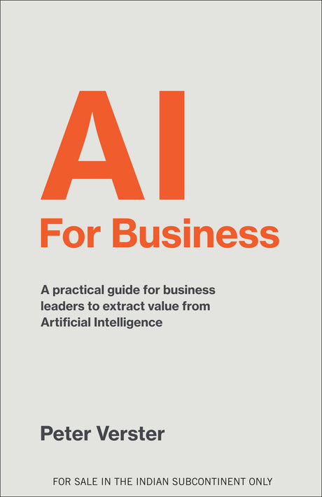 AI For Business: A Practical Guide For Business Leaders to Extract Value From Artificial Intelligence (English) - Retail Maharaj