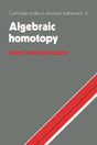 Algebraic Homotopy: 15 (Cambridge Studies in Advanced Mathematics) - Retail Maharaj