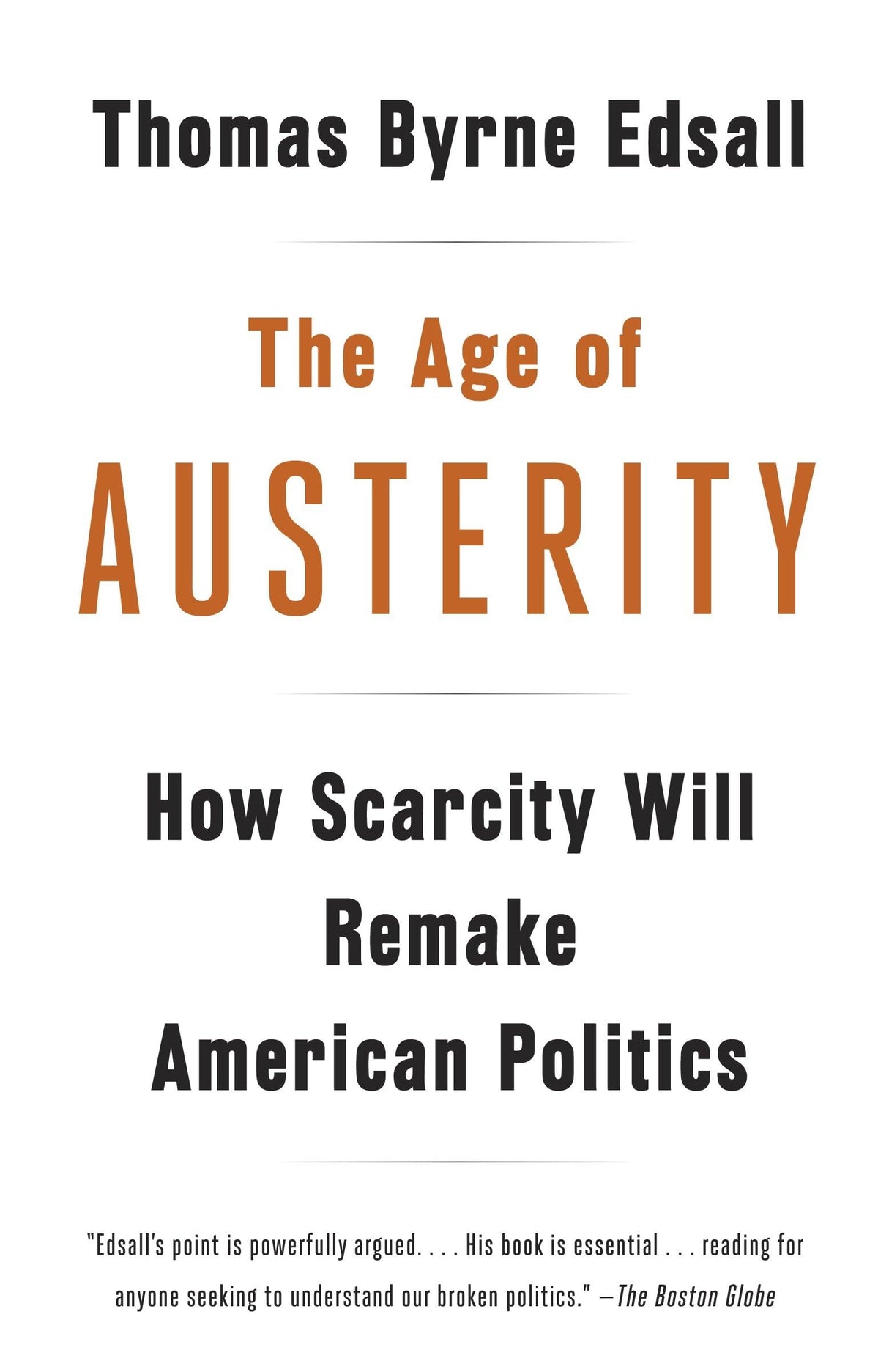 The Age of Austerity: How Scarcity Will Remake American Politics - Retail Maharaj