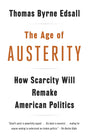 The Age of Austerity: How Scarcity Will Remake American Politics - Retail Maharaj