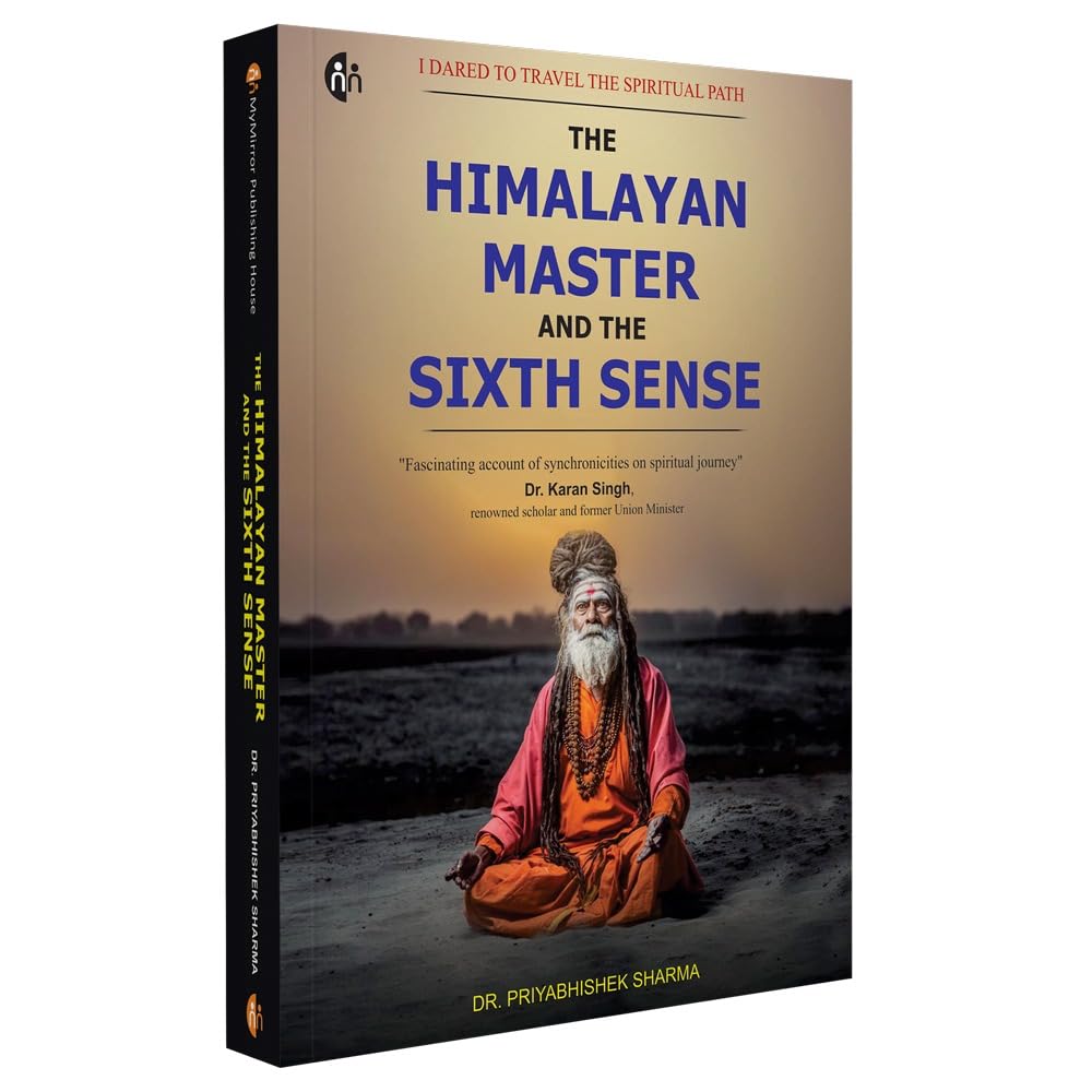 The Himalayan Master and the Sixth Sense : I Dared to Travel the Spiritual Path | Dr. Priyabhishek Sharma | English [Perfect Paperback] DR. PRIYABHISHEK SHARMA - Retail Maharaj