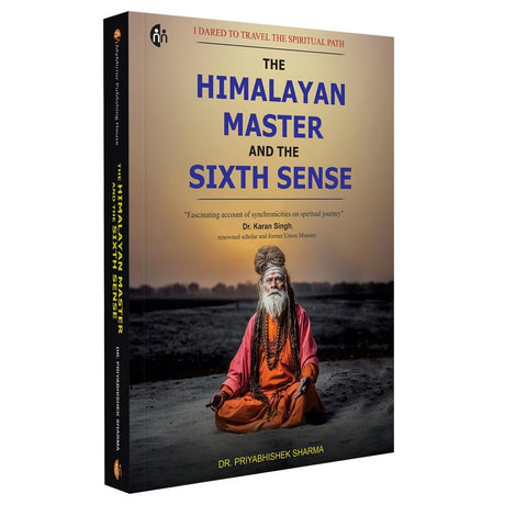 The Himalayan Master and the Sixth Sense : I Dared to Travel the Spiritual Path | Dr. Priyabhishek Sharma | English [Perfect Paperback] DR. PRIYABHISHEK SHARMA - Retail Maharaj