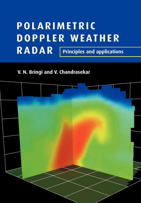 Polarimetric Doppler Weather Radar: Principles And Applications - Retail Maharaj