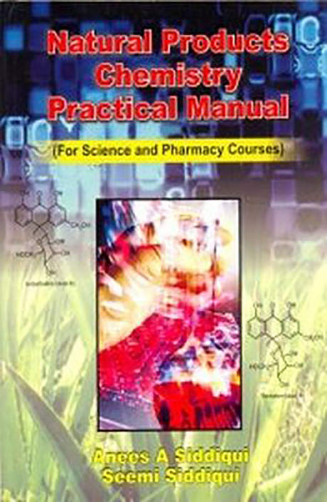 NATURAL PRODUCTS CHEMISTRY PRACTICAL MANUAL (FOR SCIENCE AND PHARMACY COURSES) (PB 2019) - Retail Maharaj