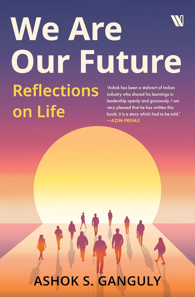 We Are Our Future: Reflections on life - Retail Maharaj