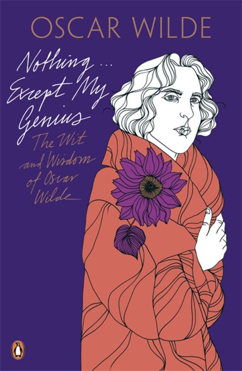 Nothing . . . Except My Genius: The Wit and Wisdom of Oscar Wilde - Retail Maharaj