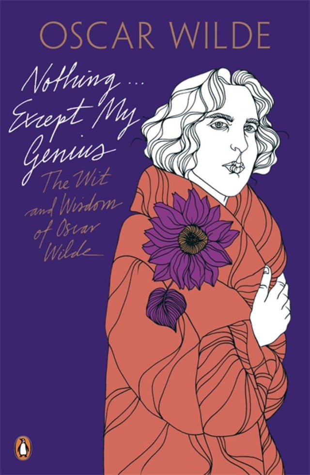 Nothing . . . Except My Genius: The Wit and Wisdom of Oscar Wilde - Retail Maharaj