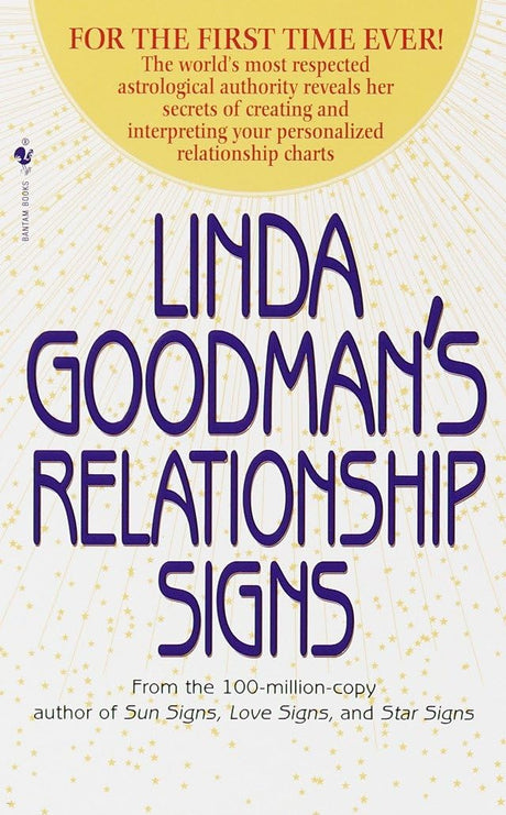 Linda Goodman's Relationship Signs: The World's Most Respected Astrological Authority Reveals Her Secrets of Creating and Interpreting Your Personalized Relationship Charts - Retail Maharaj