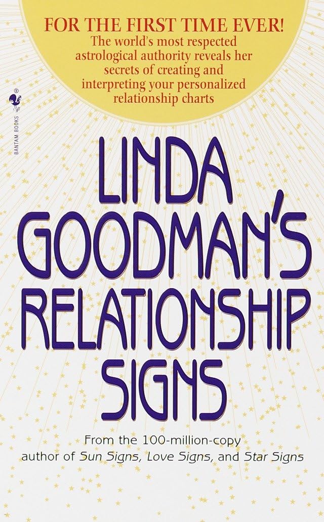 Linda Goodman's Relationship Signs: The World's Most Respected Astrological Authority Reveals Her Secrets of Creating and Interpreting Your Personalized Relationship Charts - Retail Maharaj