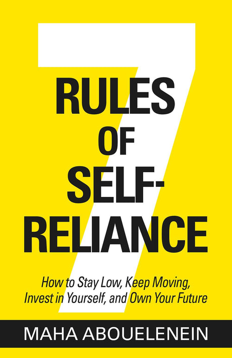 7 Rules of Self-Reliance: How to Stay Low, Keep Moving, Invest in Yourself, and Own Your Future - Retail Maharaj
