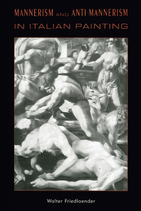 Mannerism and Anti-Mannerism in Italian Painting (Interpretations in Art) - Retail Maharaj