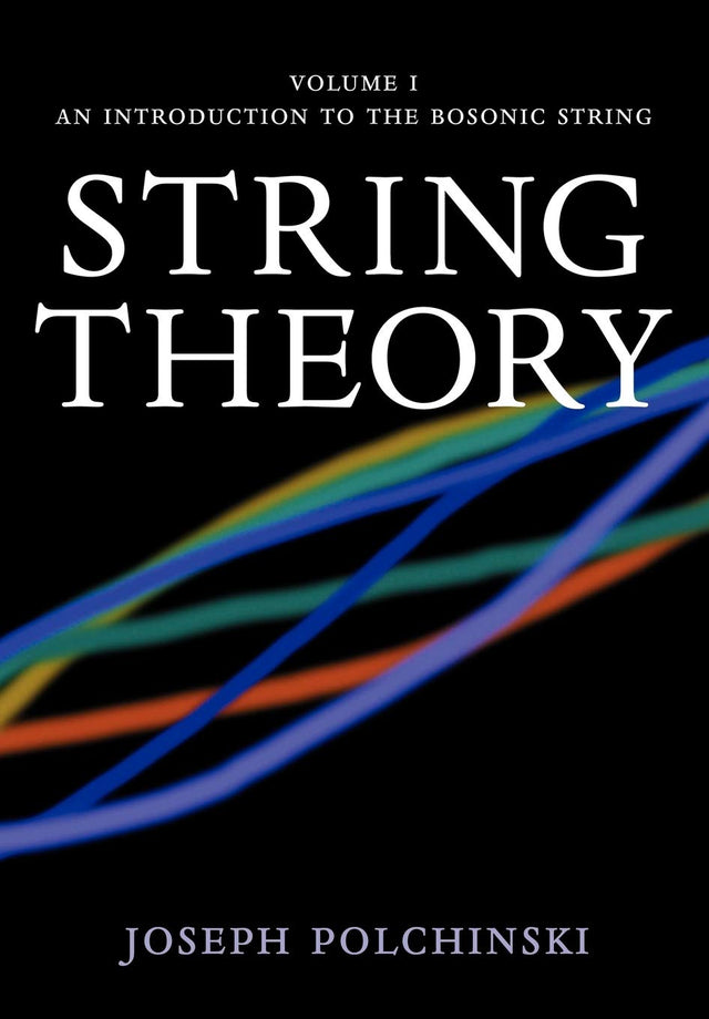 String Theory: Volume 1, an Introduction to the Bosonic String - Retail Maharaj