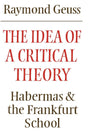 The Idea of a Critical Theory: Habermas and the Frankfurt School (Modern European Philosophy) - Retail Maharaj