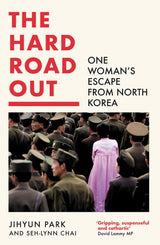 The Hard Road Out: One Woman’s Escape From North Korea - Retail Maharaj
