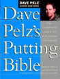 Dave Pelz's Putting Bible: The Complete Guide to Mastering the Green (Dave Pelz Scoring Game) - Retail Maharaj