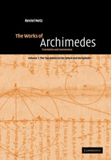 The Works of Archimedes: The Two Books on the Sphere and the Cylinder: Translation and Commentary (1) - Retail Maharaj