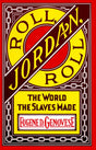 Roll, Jordan, Roll: The World the Slaves Made - Retail Maharaj