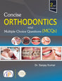 Concise Orthodontics with Multiple Choice Questions (MCQs)- 2nd Edition - Retail Maharaj