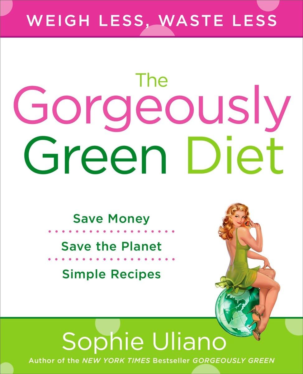 The Gorgeously Green Diet: Save Money, Save the Planet, Simple Recipes - Retail Maharaj