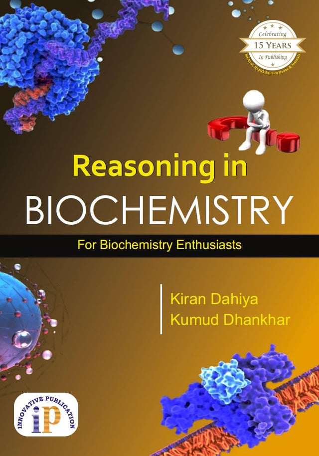 Reasoning in Biochemistry for Biochemistry Enthusiasts (First Edition, 2025) - Retail Maharaj