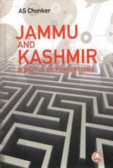 Jammu and Kashmir: A Battle of Perceptions - Retail Maharaj