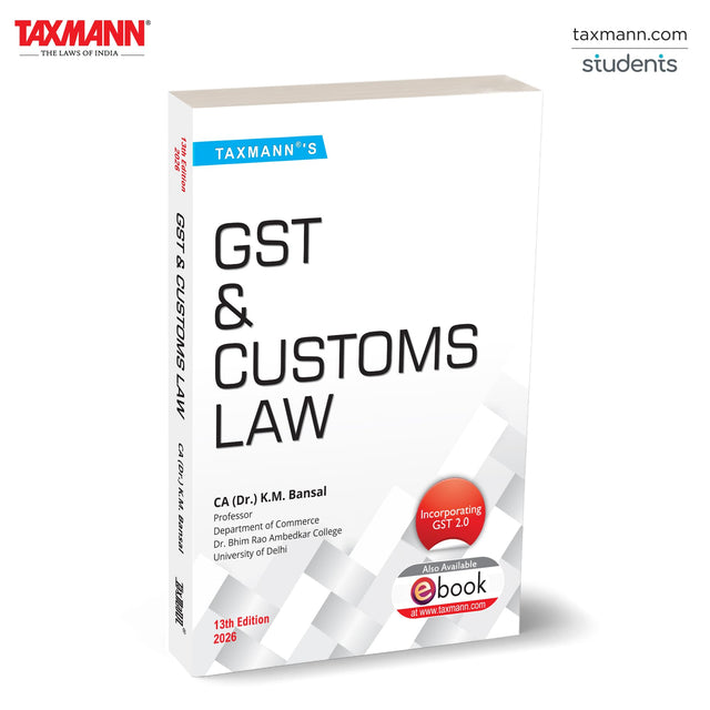 Taxmann's GST & Customs Law – Up-to-date Textbook with GST 2.0 Reforms—Designed to Deliver Concept-first Learning | Practical Compliance Clarity & Exam-oriented Preparation - Retail Maharaj
