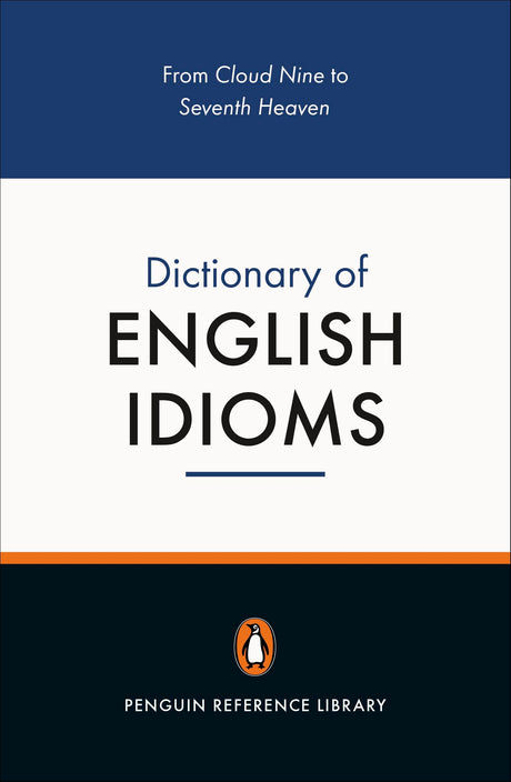 The Penguin Dictionary of English Idioms: 5000 Idioms - Retail Maharaj