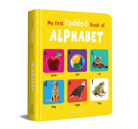 My First Padded Book of Alphabet: Early Learning Board Book for Kids | Learn ABC with Bright and Colorful Pictures | Durable Padded Board Book for Babies, Toddlers & Preschoolers | Ages 0–5 Years - Retail Maharaj