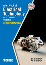 A Textbook of Electrical Technology Volume 2 : AC and DC Machines (In S.I. Units) - 24th Edition - Retail Maharaj