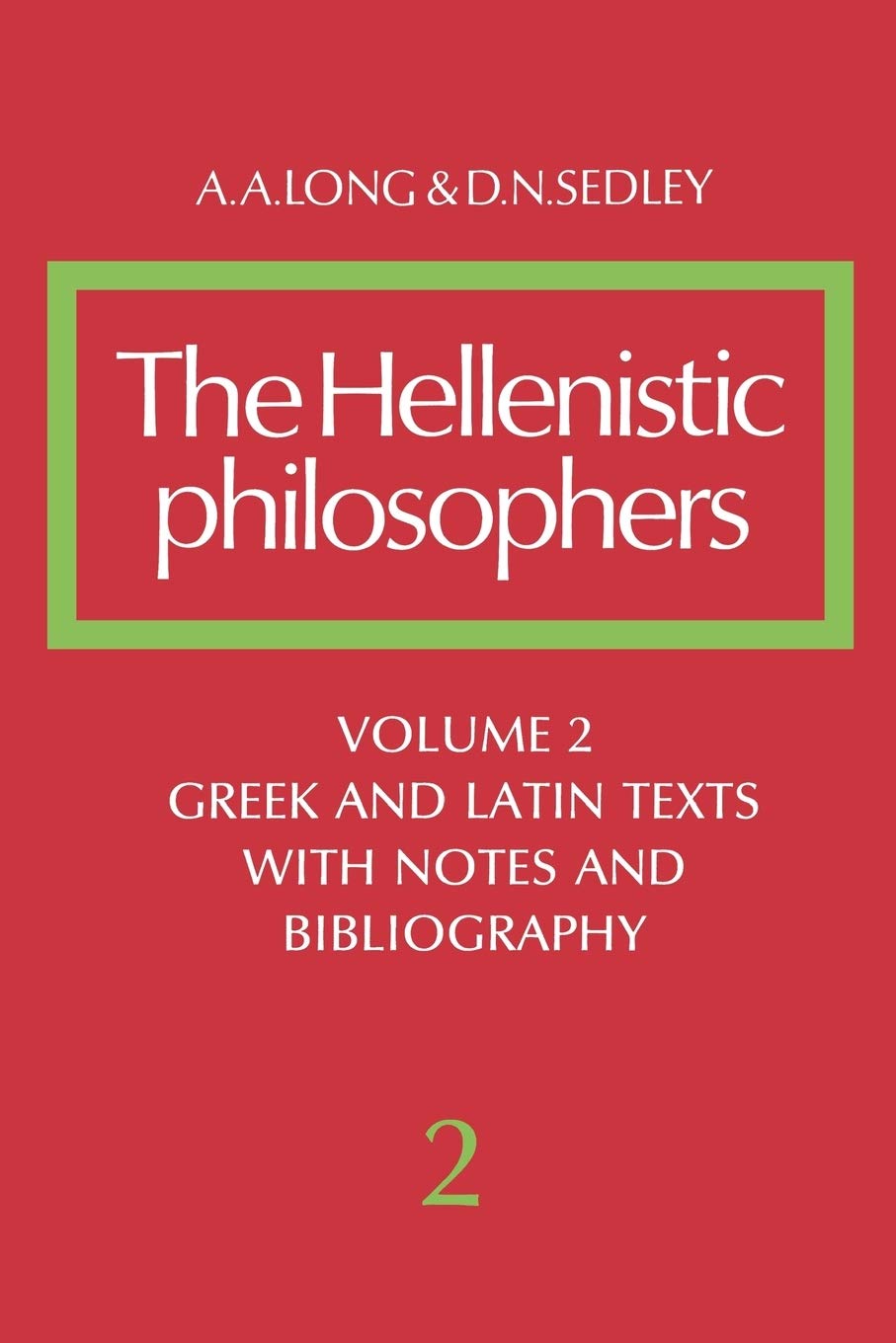 The Hellenistic Philosophers: Greek and Latin Texts With Notes and Bibliography (002) - Retail Maharaj