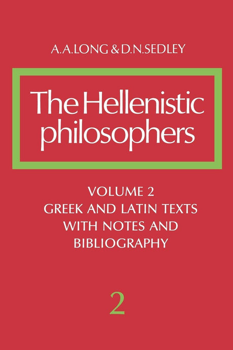 The Hellenistic Philosophers: Greek and Latin Texts With Notes and Bibliography (002) - Retail Maharaj