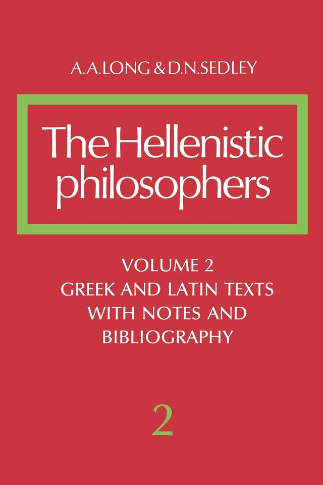 The Hellenistic Philosophers: Greek and Latin Texts With Notes and Bibliography (002) - Retail Maharaj