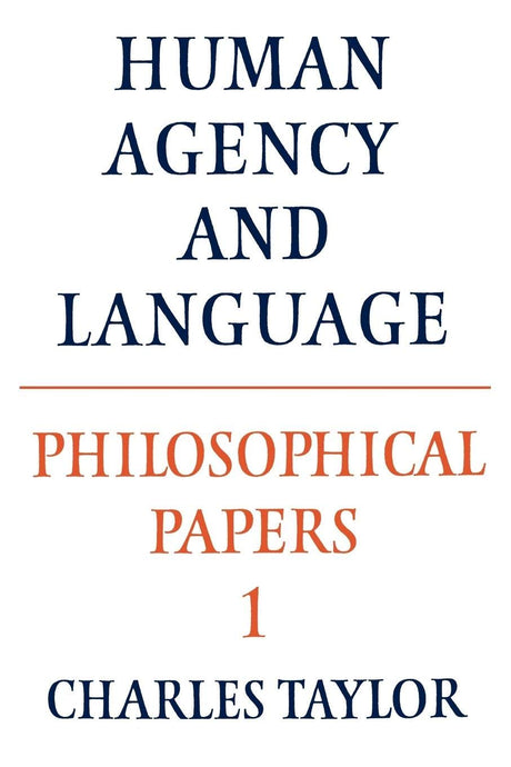 Philosophical Papers: Volume 1, Human Agency and Language: 01 (Philosophical Papers, Vol 1) - Retail Maharaj