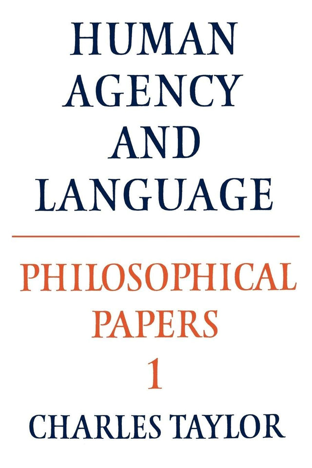 Philosophical Papers: Volume 1, Human Agency and Language: 01 (Philosophical Papers, Vol 1) - Retail Maharaj
