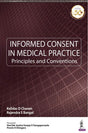 INFORMED CONSENT IN MEDICAL PRACTICE PRINCIPLES AND CONVENTIONS - Retail Maharaj