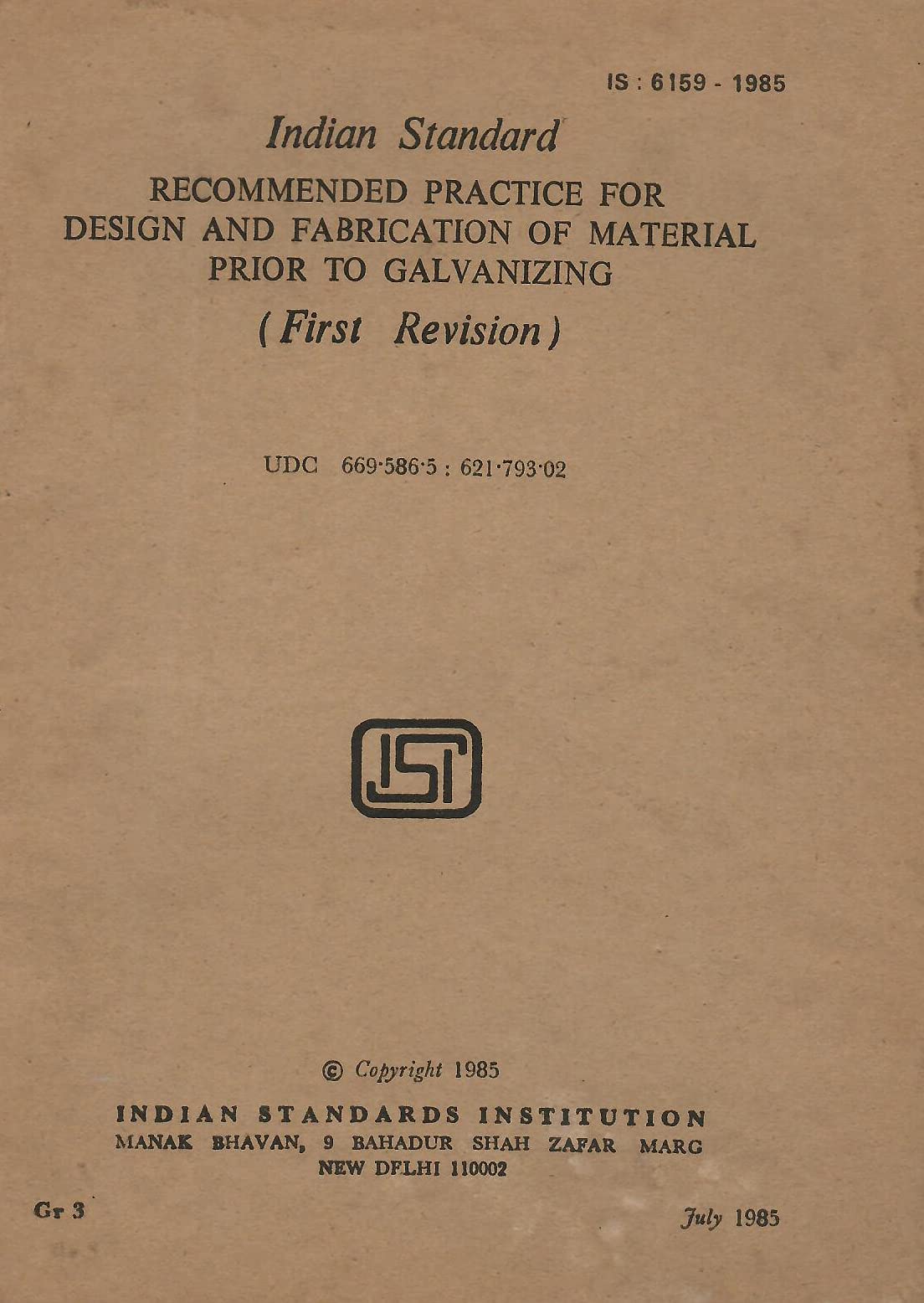 IS : 6159-1985 - Recommended Practice for Design and Fabrication of Material Prior to Galvanizing (First Revision) [Paperback] Indian Standards Institution