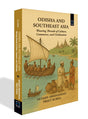 ODISHA AND SOUTHEAST ASIA: Weaving Threads of Culture, Commerce, and Civilization - Retail Maharaj