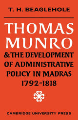 Thomas Munro and the Development of Administrative Policy in Madras 1792-1818: The Origins of the 'the Munro System' - Retail Maharaj
