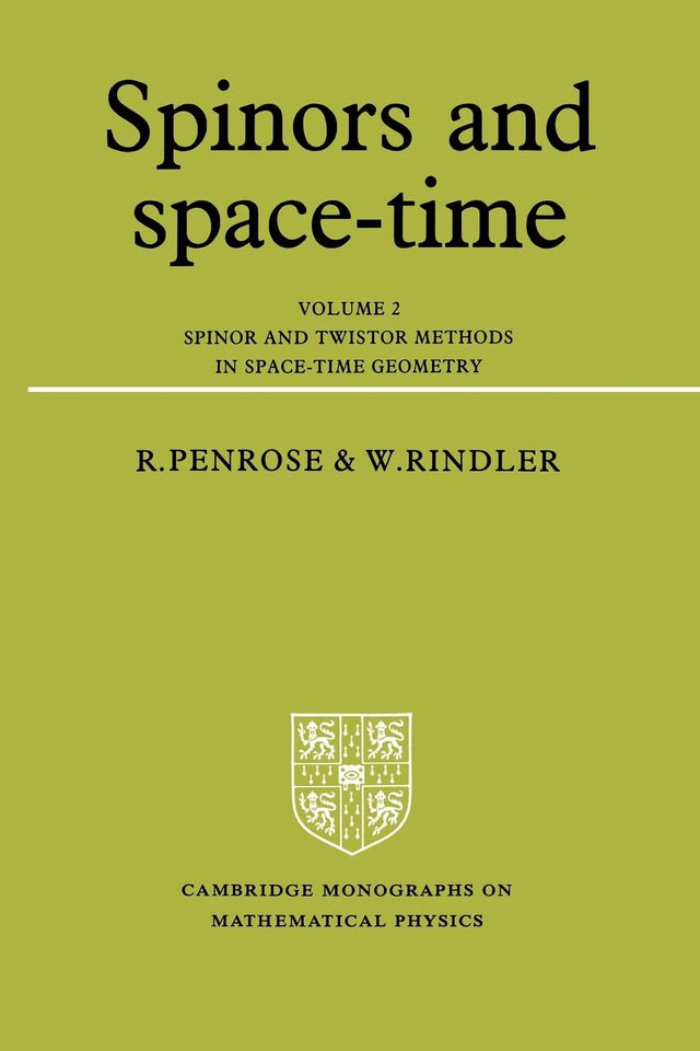 Spinors and Space-Time: Volume 2, Spinor and Twistor Methods in Space-Time Geometry: 002 (Cambridge Monographs on Mathematical Physics) - Retail Maharaj