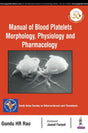 MANUAL OF BLOOD PLATELETS MORPHOLOGY, PHYSIOLOGY AND PHARMACOLOGY - Retail Maharaj