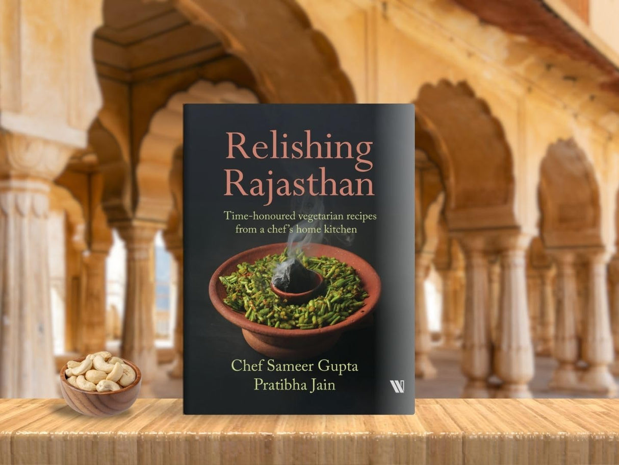 Relishing Rajasthan: Time-honoured Vegetarian Recipes from a Chef’s Home Kitchen - Retail Maharaj