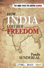 How India Lost Her Freedom - Retail Maharaj