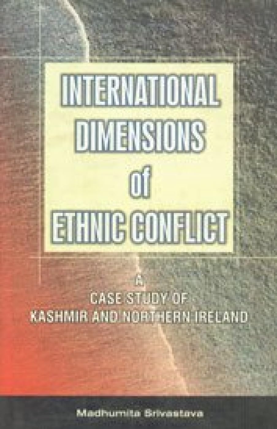 International Dimensions of Ethnic Conflict - Retail Maharaj